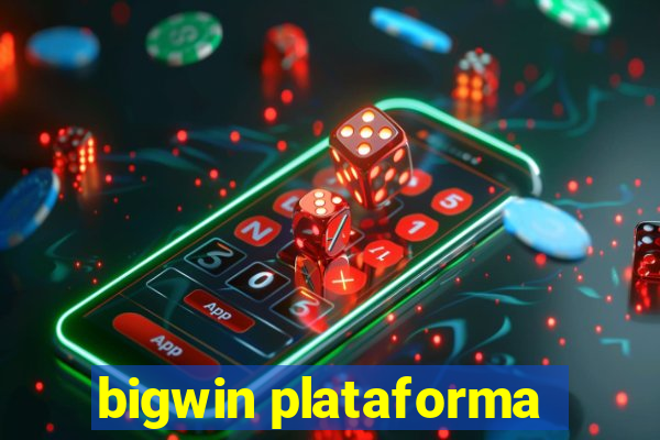 bigwin plataforma